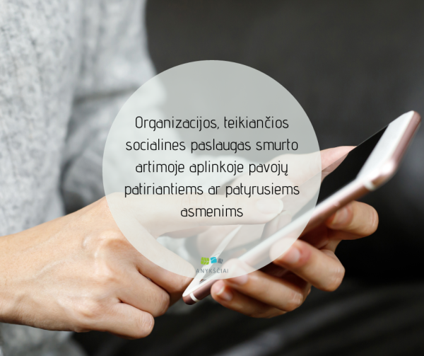 Organizacijos, teikiančios socialines paslaugas smurto artimoje aplinkoje pavojų patiriantiems ar...