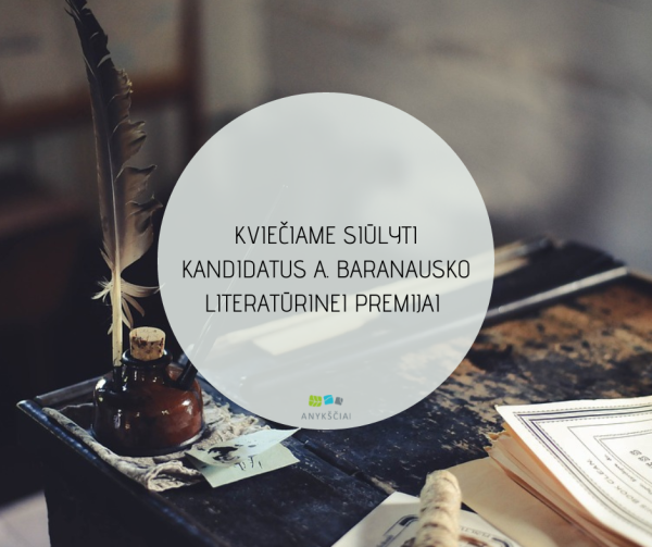 KVIEČIAME SIŪLYTI KANDIDATUS A. BARANAUSKO LITERATŪRINEI PREMIJAI 