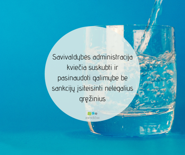 Savivaldybės administracija kviečia suskubti ir pasinaudoti galimybe be sankcijų įsiteisinti...