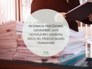 INFORMACIJA PAREIŠKĖJAMS, SIEKIANTIEMS GAUTI SAVIVALDYBĖS GARANTINĮ RAŠTĄ DĖL PROJEKTO DALINIO...