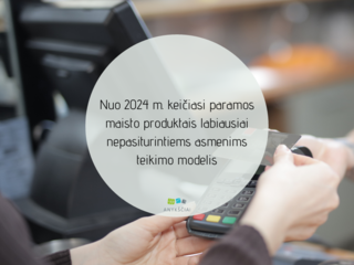 Nuo 2024 m. keičiasi paramos maisto produktais labiausiai nepasiturintiems asmenims teikimo modelis
