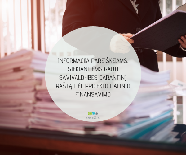 INFORMACIJA PAREIŠKĖJAMS, SIEKIANTIEMS GAUTI SAVIVALDYBĖS GARANTINĮ RAŠTĄ DĖL PROJEKTO DALINIO...
