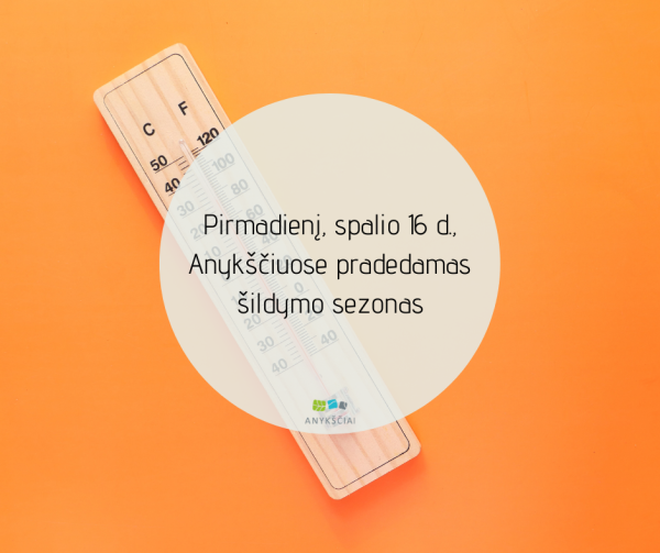 Pirmadienį, spalio 16 d., Anykščiuose pradedamas šildymo sezonas