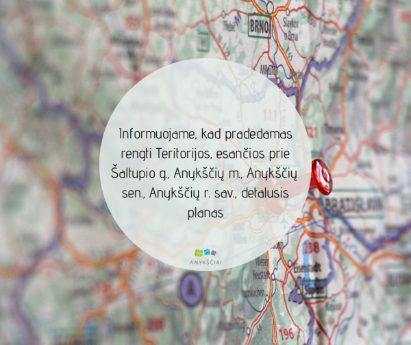 Informuojame, kad pradedamas rengti Teritorijos, esančios prie Šaltupio g., Anykščių m., Anykščių...