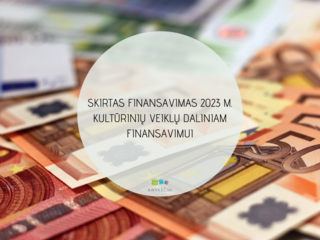 SKIRTAS FINANSAVIMAS 2023 M. KULTŪRINIŲ VEIKLŲ DALINIAM FINANSAVIMUI