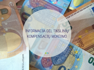 INFORMACIJA DĖL TIKSLINIŲ KOMPENSACIJŲ MOKĖJIMO