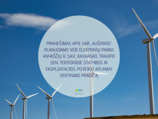 PRANEŠIMAS APIE UAB „AUŠRINIS“ PLANUOJAMO VĖJO ELEKTRINIŲ PARKO ANYKŠČIŲ R. SAV., KAVARSKO,...