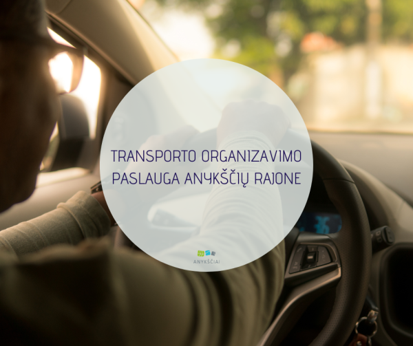 TRANSPORTO ORGANIZAVIMO PASLAUGA ANYKŠČIŲ RAJONE