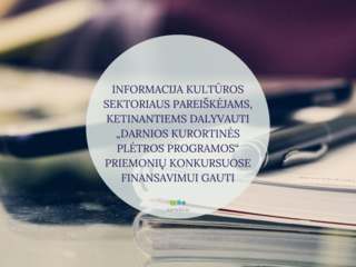 INFORMACIJA KULTŪROS SEKTORIAUS PAREIŠKĖJAMS, KETINANTIEMS DALYVAUTI „DARNIOS KURORTINĖS PLĖTROS...
