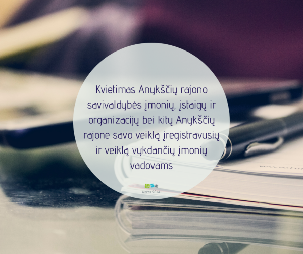 KVIETIMAS Anykščių rajono savivaldybės įmonių, įstaigų ir organizacijų bei kitų Anykščių rajone...