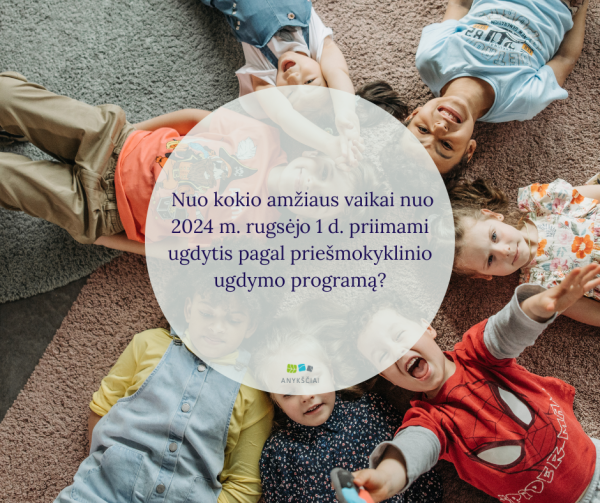 Nuo kokio amžiaus vaikai nuo 2024 m. rugsėjo 1 d. priimami ugdytis pagal priešmokyklinio ugdymo...