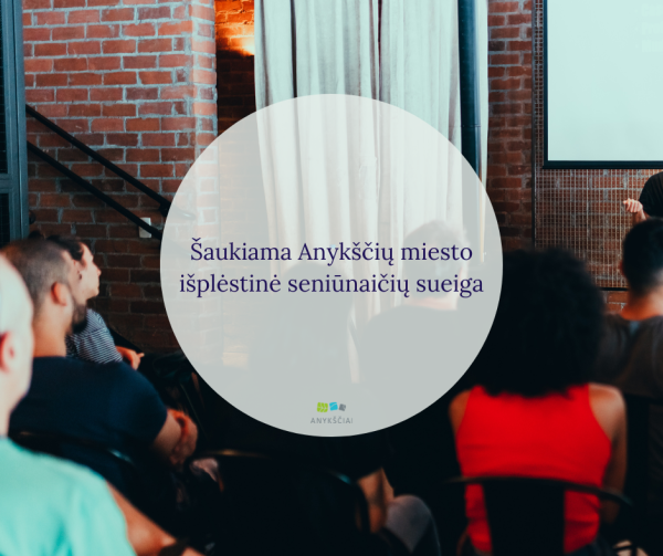 Šaukiama Anykščių miesto išplėstinė seniūnaičių sueiga