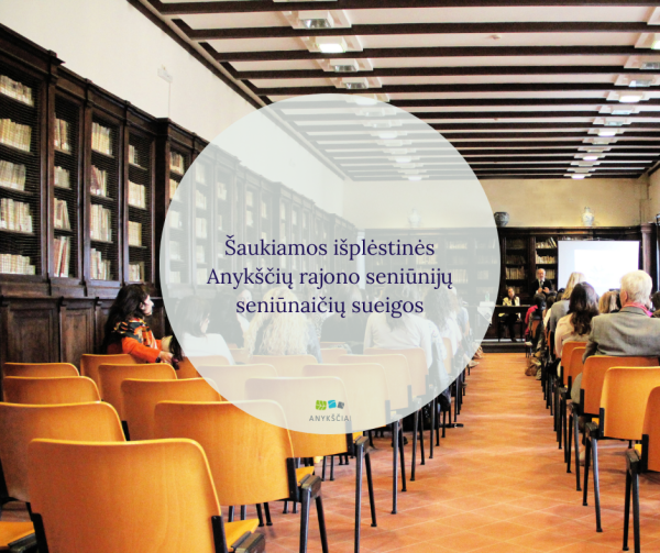 Šaukiamos išplėstinės Anykščių rajono seniūnijų seniūnaičių sueigos