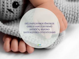 DĖL PAPILDOMOS IŠMOKOS GIMUS VAIKUI SKYRIMO ANYKŠČIŲ RAJONO SAVIVALDYBĖS GYVENTOJAMS 