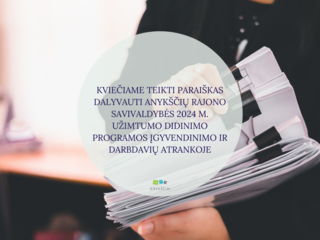 KVIEČIAME TEIKTI PARAIŠKAS DALYVAUTI ANYKŠČIŲ RAJONO SAVIVALDYBĖS 2024 M. UŽIMTUMO DIDINIMO...