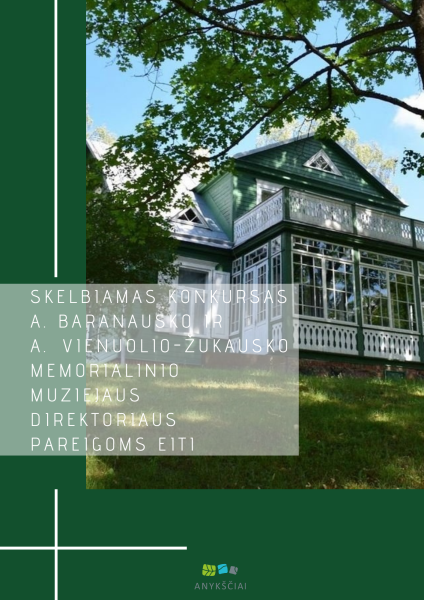 SKELBIAMAS KONKURSAS A. BARANAUSKO IR A. VIENUOLIO-ŽUKAUSKO MEMORIALINIO MUZIEJAUS DIREKTORIAUS...