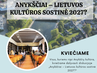 Kviečiame dalyvauti diskusijoje „Anykščiai – Lietuvos kultūros sostinė 2027?“ 