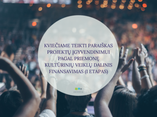 KVIEČIAME TEIKTI PARAIŠKAS PROJEKTŲ ĮGYVENDINIMUI PAGAL PRIEMONĘ KULTŪRINIŲ VEIKLŲ DALINIS...