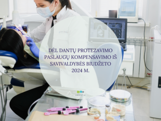 DĖL DANTŲ PROTEZAVIMO PASLAUGŲ KOMPENSAVIMO IŠ SAVIVALDYBĖS BIUDŽETO 2024 M.