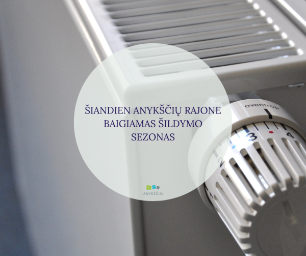 Šiandien Anykščių rajone baigiamas šildymo sezonas