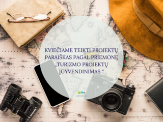 KVIEČIAME TEIKTI PROJEKTŲ PARAIŠKAS PAGAL PRIEMONĘ „TURIZMO PROJEKTŲ ĮGYVENDINIMAS“