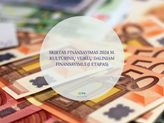 SKIRTAS FINANSAVIMAS 2024 M. KULTŪRINIŲ VEIKLŲ DALINIAM FINANSAVIMUI (I ETAPAS) 