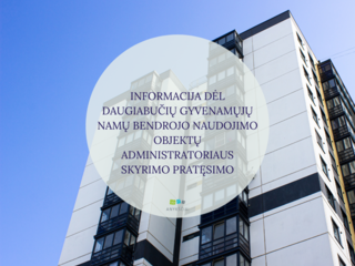 Informacija dėl daugiabučių gyvenamųjų namų bendrojo naudojimo objektų administratoriaus skyrimo...