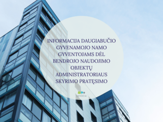 Informacija daugiabučio gyvenamojo namo gyventojams dėl bendrojo naudojimo objektų...