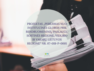 PROJEKTAS „PERĖJIMAS NUO INSTITUCINĖS GLOBOS PRIE BENDRUOMENINIŲ PASLAUGŲ SOSTINĖS REGIONE,...