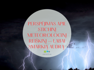 PERSPĖJIMAS APIE STICHINĮ METEOROLOGINĮ REIŠKINĮ – LABAI SMARKIĄ AUDRĄ (KOMPLEKSAS PAVOJINGŲ...