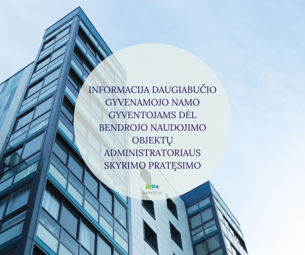 Informacija daugiabučio gyvenamojo namo gyventojams dėl bendrojo naudojimo objektų...