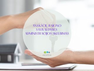 ANYKŠČIŲ RAJONO SAVIVALDYBĖS ADMINISTRACIJOS SKELBIMAS