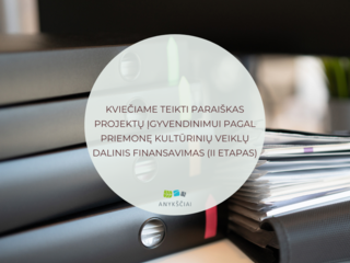 KVIEČIAME TEIKTI PARAIŠKAS PROJEKTŲ ĮGYVENDINIMUI PAGAL PRIEMONĘ KULTŪRINIŲ VEIKLŲ DALINIS...