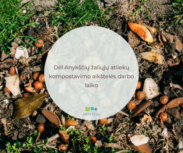 Dėl Anykščių žaliųjų atliekų kompostavimo aikštelės darbo laiko