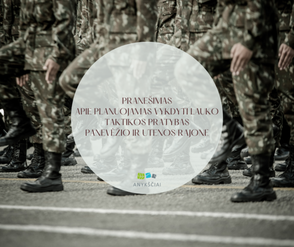PRANEŠIMAS APIE PLANUOJAMAS VYKDYTI LAUKO TAKTIKOS PRATYBAS PANEVĖŽIO IR UTENOS RAJONE