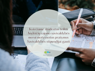 Kviečiame studentus teikti Anykščių rajono savivaldybės merui motyvuotus prašymus Savivaldybės...