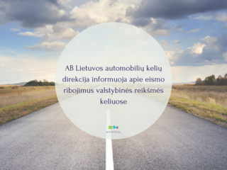 AB LIETUVOS AUTOMOBILIŲ KELIŲ DIREKCIJA INFORMUOJA APIE EISMO RIBOJIMUS VALSTYBINĖS REIKŠMĖS...