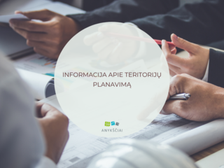 INFORMACIJA APIE TERITORIJŲ PLANAVIMĄ