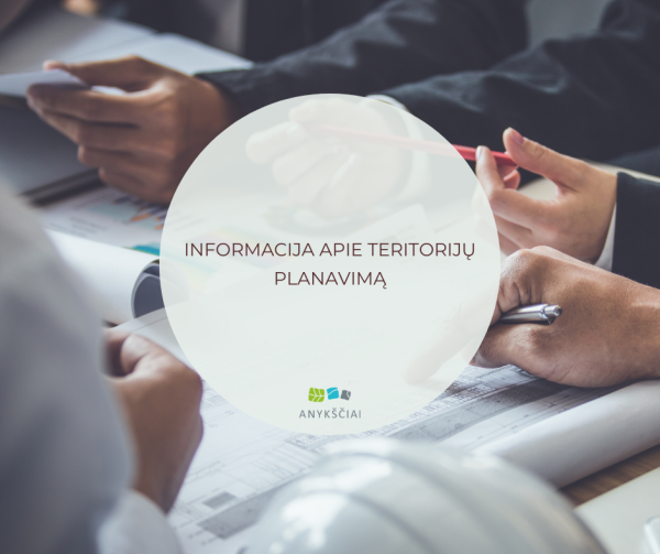 INFORMACIJA APIE TERITORIJŲ PLANAVIMĄ