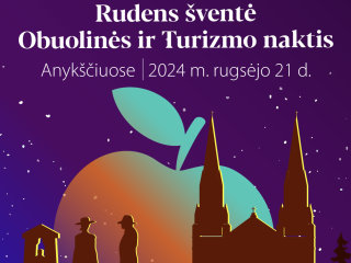 RUDENS DERLIAUS ŠVENTĖ „OBUOLINĖS“ IR TURIZMO NAKTIS ANYKŠČIUOSE: TRADICIJŲ IR KULTŪROS ŠVENTĖ...