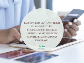 KVIEČIAME GYVENTOJUS TEIKTI PRAŠYMUS 2025 M. SOCIALINĖMS KORTELĖMS GAUTI PAGAL MATERIALINIO...