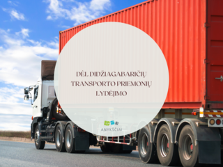 DĖL DIDŽIAGABARIČIŲ TRANSPORTO PRIEMONIŲ LYDĖJIMO
