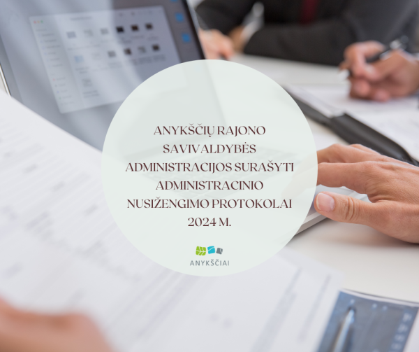 Anykščių rajono savivaldybės administracijos surašyti administracinio nusižengimo protokolai 2024 m.