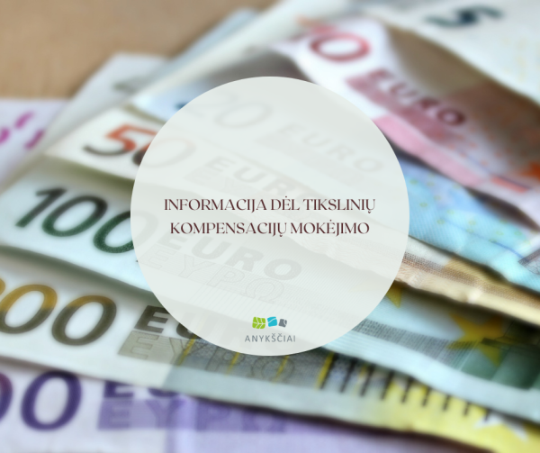 Informacija dėl tikslinių kompensacijų mokėjimo
