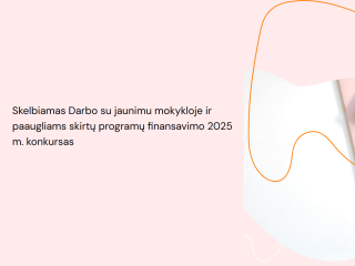 Skelbiamas Darbo su jaunimu mokykloje ir paaugliams skirtų programų finansavimo 2025 m. konkursas