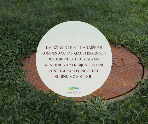 KVIEČIAME TEIKTI PARAIŠKAS KOMPENSACIJAI GAUTI ĮSIRENGUS BUITINIŲ NUOTEKŲ VALYMO ĮRENGINIUS AR...