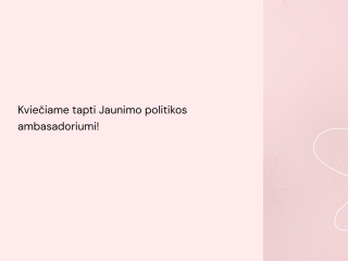 Kviečiame tapti Jaunimo politikos ambasadoriumi!