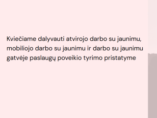 Kviečiame dalyvauti atvirojo darbo su jaunimu, mobiliojo darbo su jaunimu ir darbo su jaunimu...