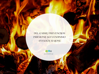 DĖL GAISRŲ PREVENCIJOS PRIEMONIŲ ĮGYVENDINIMO ANYKŠČIŲ RAJONE