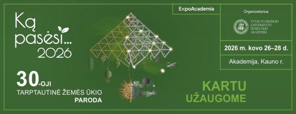 30-oji tarptautinė žemės ūkio paroda „Ką pasėsi… 2026“